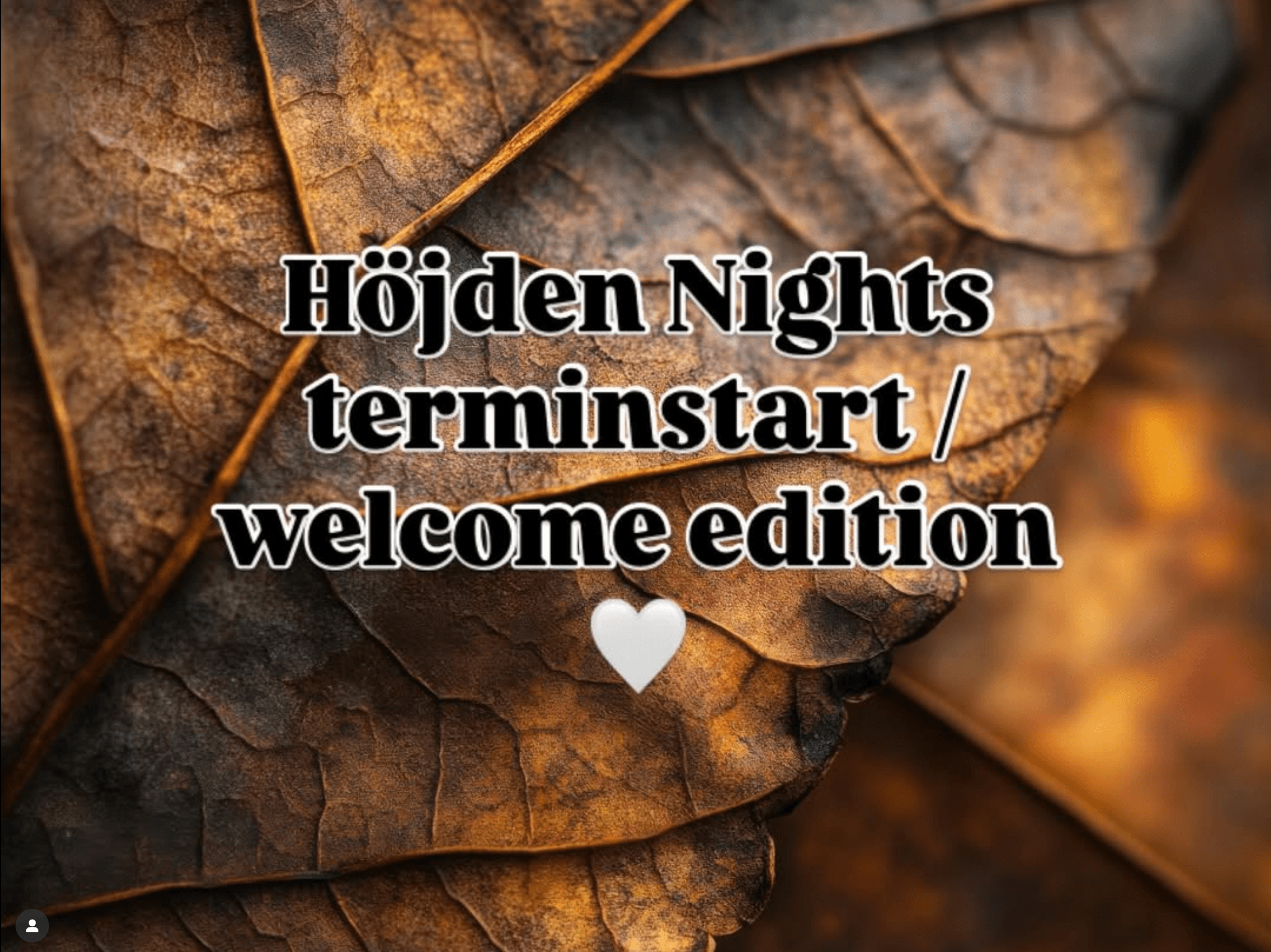 Text on autumn leaves reads "Höjden Nights terminsstart / welcome edition" with a white heart symbol.